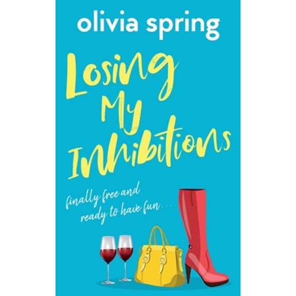 Pre-Owned Losing My Inhibitions: Finally Free And Ready To Have Fun... (Paperback) 1916410758