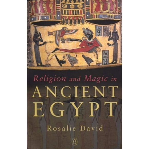 Pre-Owned Religion and Magic in Ancient Egypt (Paperback 9780140262520) by Rosalie David