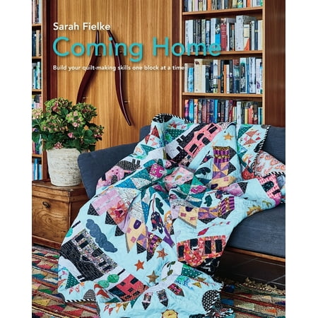 Coming Home Quilt Pattern with instructional videos: Build your quilt making skills one block at a time., (Paperback)