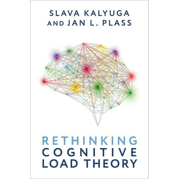 Oxford Scholarship Online Rethinking Cognitive Load Theory, (Hardcover)