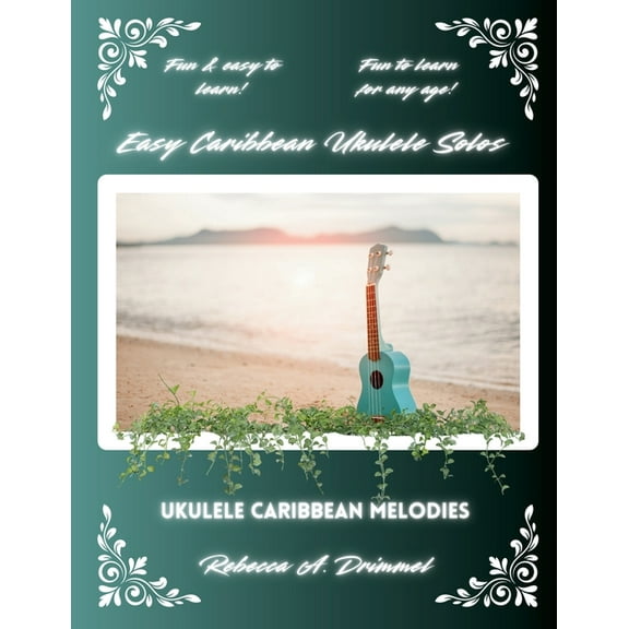 Easy Caribbean Ukulele Solos: Ukulele Caribbean Melodies, (Paperback)
