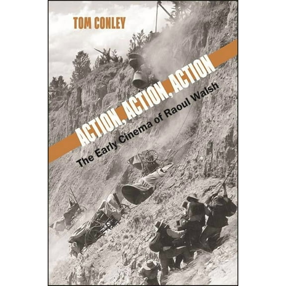 Suny Series, Horizons of Cinema Action, Action, Action: The Early Cinema of Raoul Walsh, (Paperback)