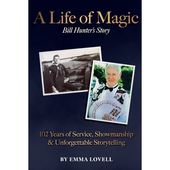 A Life of Magic: 102 Years of Service, Showmanship & Unforgettable Storytelling, (Paperback)