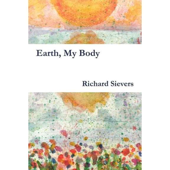Earth, My Body (Paperback)