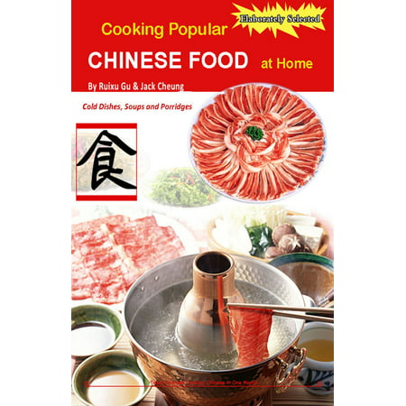 Cooking Popular Chinese Food at Home: Cold Dishes, Soups and Porridges - (Best Chinese Soup For A Cold)