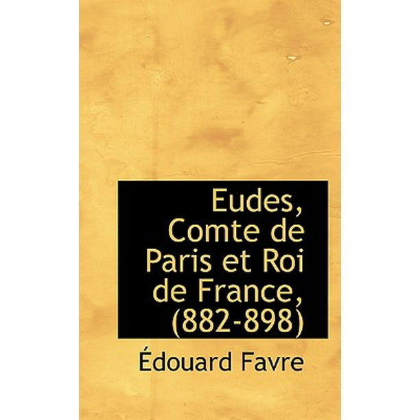 Eudes, Comte de Paris Et Roi de France, (882898)