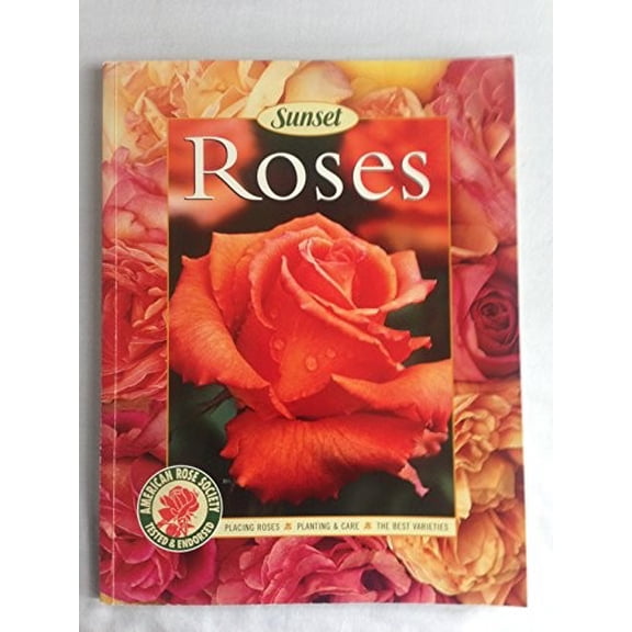 Pre-Owned Roses: Placing Roses, Planting & Care, The Best Varieties (Paperback) 0376036591 9780376036599