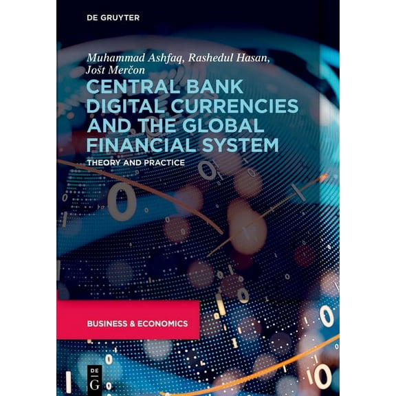 Central Bank Digital Currencies and the Global Financial System: Theory and Practice, (Hardcover)