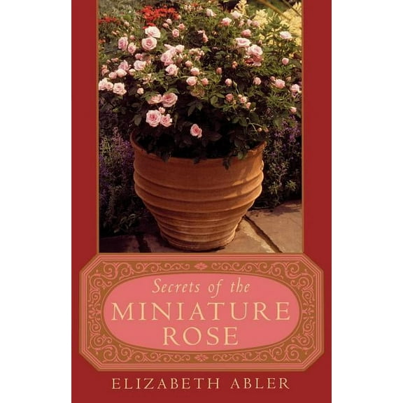 The Secrets of the Miniature Rose (Paperback)
