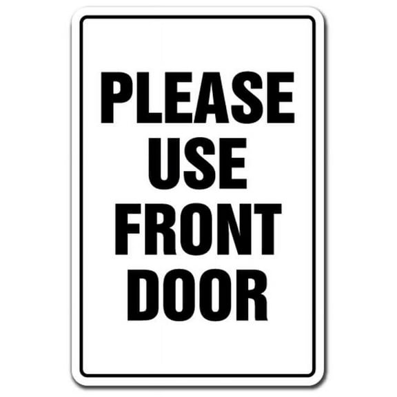 SignMission Z-A-1014-Please Use Front Door 10 x 14 in. Please Use Front Door Business Aluminum Sign - Enter Welcome Door Aluminum Signs