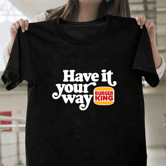 Have It Your Way Burger King Retro Ad Slogan Foodie Brand Logo Unisex T-Shirt, up to size 3XL.