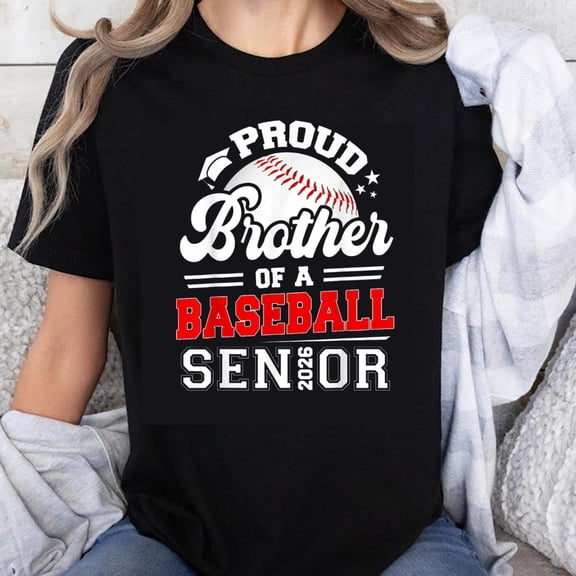 100% Cotton Proud Brother of a Baseball Senior 2026 T-Shirt for Family Support and Graduation Celebration