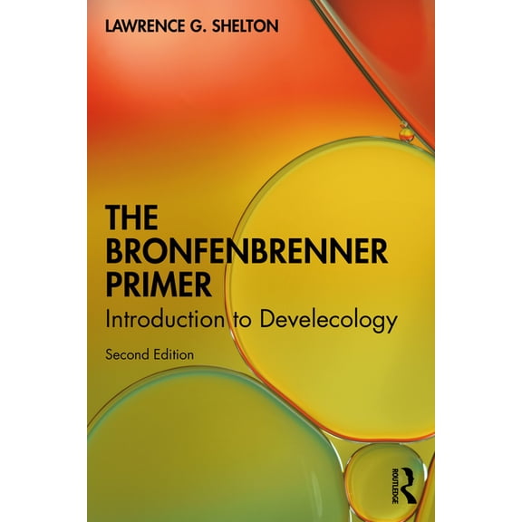 The Bronfenbrenner Primer: Introduction to Develecology, (Paperback)