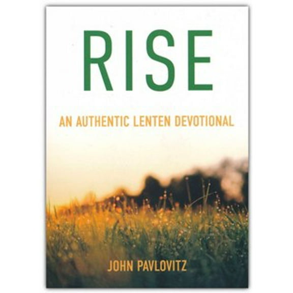 Rise: An Authentic Lenten Devotional (Paperback)