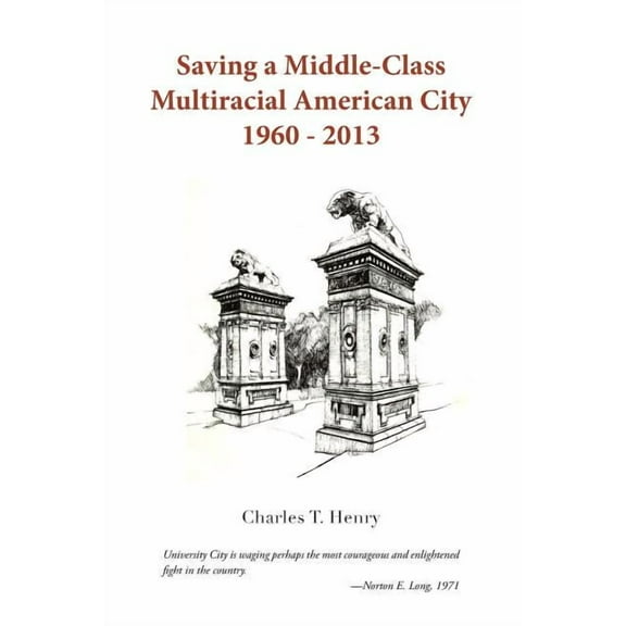 Saving a Middle-Class Multiracial American City 1960-2013