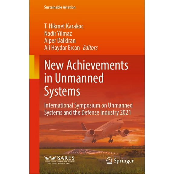 Sustainable Aviation New Achievements in Unmanned Systems: International Symposium on Unmanned Systems and the Defense Industry 2021, (Hardcover)
