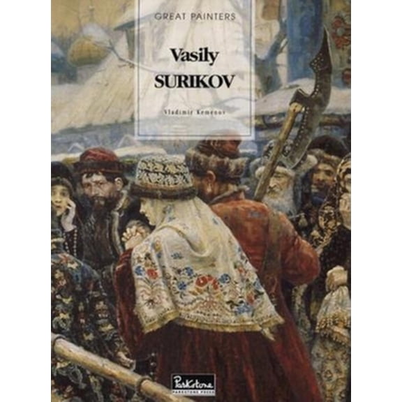 Pre-Owned Varily Surikov: 1848-1916 (Great Painters Series) (Hardcover) 1859953255 9781859953259