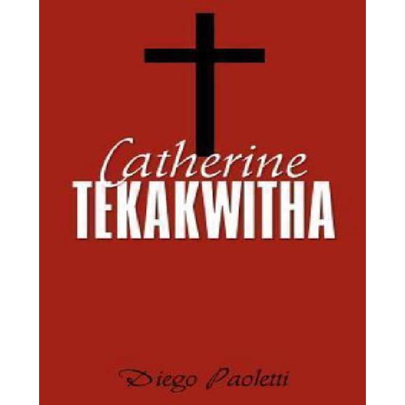 Catherine Tekakwitha