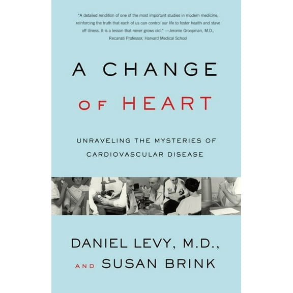 Change of Heart: Unraveling the Mysteries of Cardiovascular Disease, (Paperback)