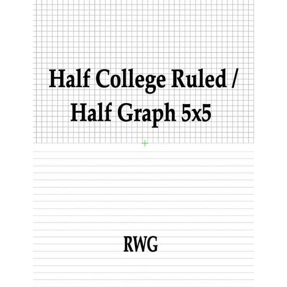 Half College Ruled / Half Graph 5x5: 100 Pages 8.5" X 11", (Paperback)
