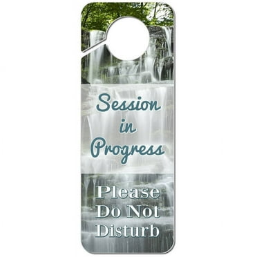 Session in Progress Please Do Not Disturb Multiple Waterfalls Plastic Door Knob Hanger Warning Room Sign