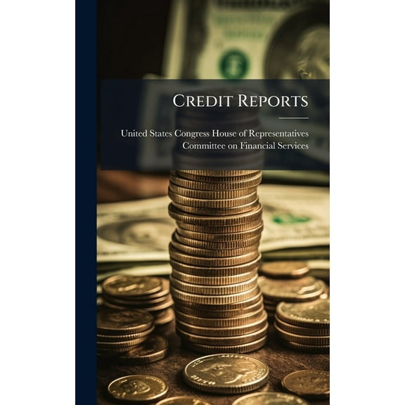 Credit Reports, (Hardcover)