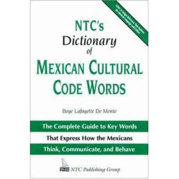 Pre-Owned NTC's Dictionary of Mexican Cultural Code Words : The Complete Guide to Key Words That Express How the Mexicans Think, Communicate, and Behave (Hardcover) 0844279595 9780844279596