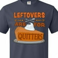 thumbnail image 4 of Inktastic Leftovers Are for Quitters with Pumpkin Pie T-Shirt, 4 of 5