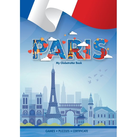 My Globetrotter Book Paris (My Globetrotter Book): Global adventures...in the palm of your hands!, (Paperback)
