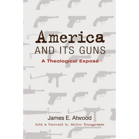 America and Its Guns (Paperback)