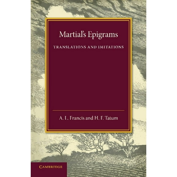 Martial's Epigrams: Translations and Imitations, (Paperback)