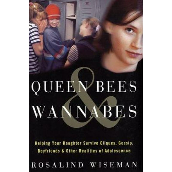 Pre-Owned Queen Bees and Wannabes: Helping Your Daughter Survive Cliques, Gossip, Boyfriends, and Other Realities of Adolescence (Hardcover) 0609609459 9780609609453