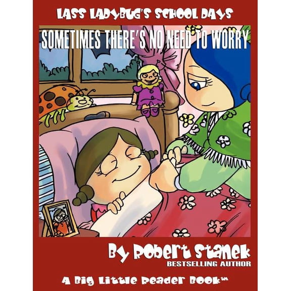 Bugville Critters Sometimes There's No Need to Worry (Lass Ladybug's School Days #3), (Paperback)