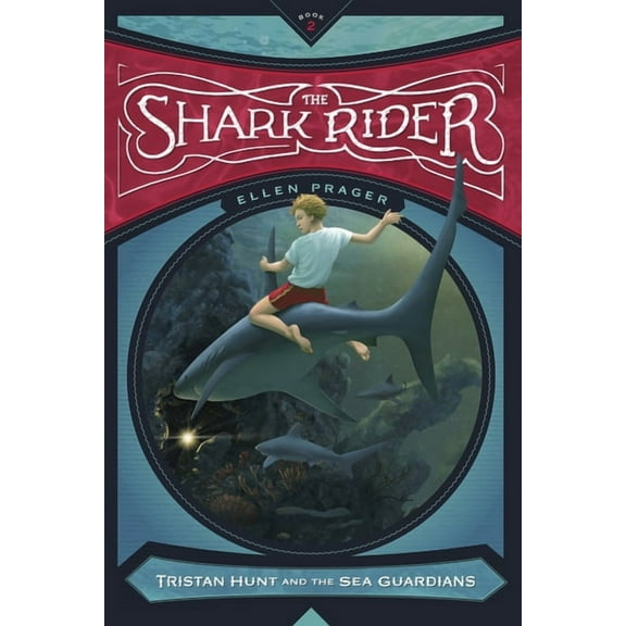 Tristan Hunt and the Sea Guardians The Shark Rider, Book 2, (Paperback)