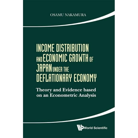 Income Distribution and Economic Growth of Japan Under The.., (Hardcover)