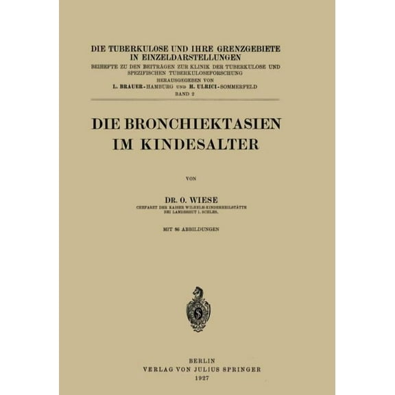 Die Tuberkulose Und Ihre Grenzgebiete in Die Bronchiektasien Im Kindesalter, Book 2, (Paperback)