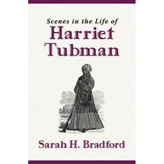 Scenes in the Life of Harriet Tubman (New Edition), (Paperback)