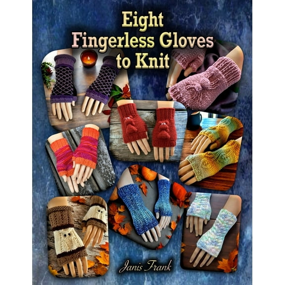 Eight Fingerless Gloves to Knit, (Paperback)