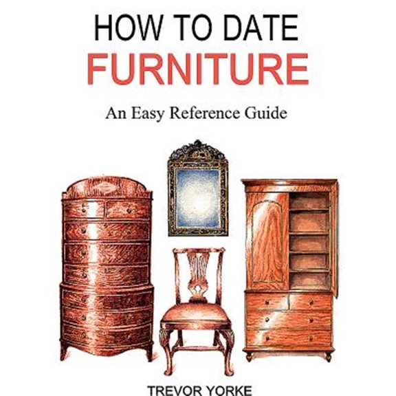 Pre-Owned How to Date Furniture: An Easy Reference Guide (Paperback) 1846743761 9781846743764