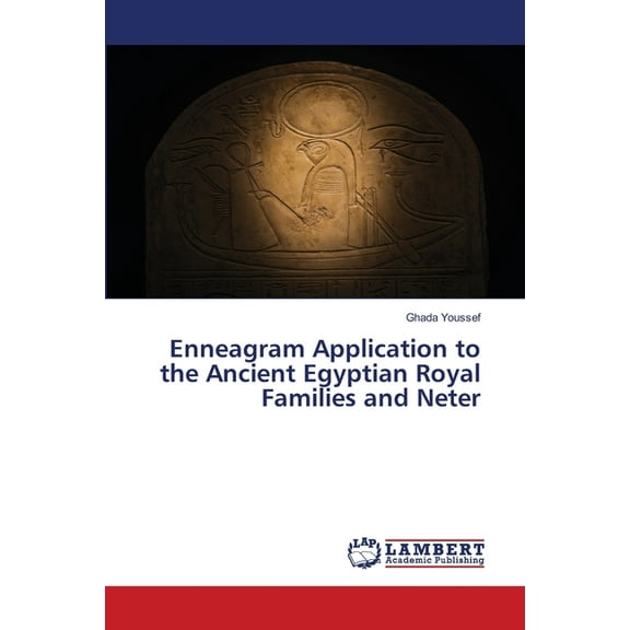 Enneagram Application to the Ancient Egyptian Royal Families and Neter, (Paperback)