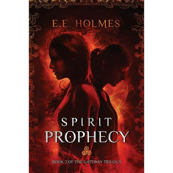 Gateway Trilogy Spirit Prophecy: Book 2 of The Gateway Trilogy, Book 2, (Paperback)