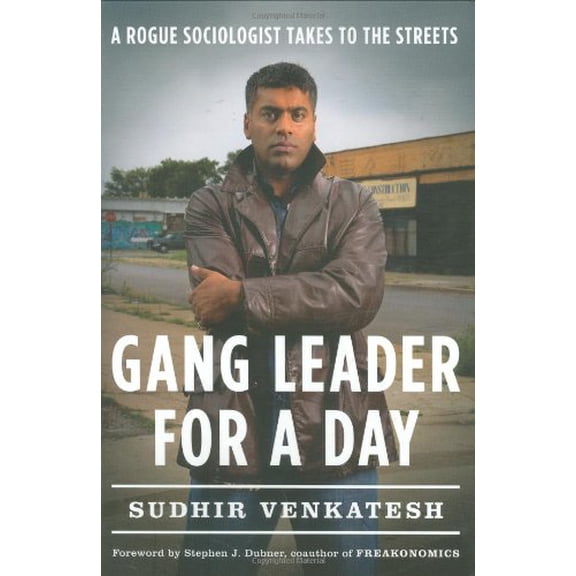 Pre-Owned Gang Leader for a Day: A Rogue Sociologist Takes to the Streets (Hardcover) 1594201501 9781594201509