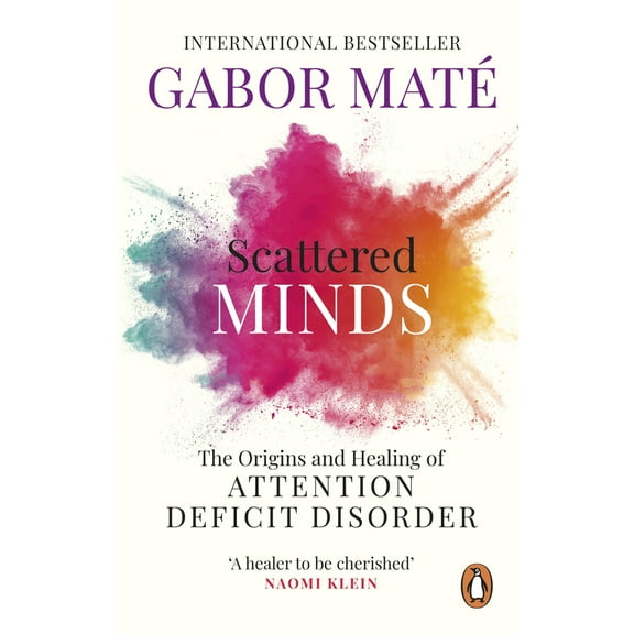 Pre-Owned Scattered Minds: The Origins and Healing of Attention Deficit Disorder (Paperback) 1785042211 9781785042218