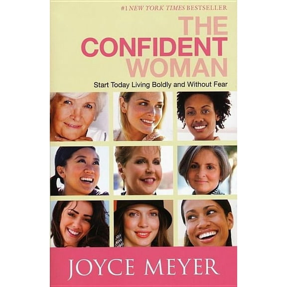 The Confident Woman: Start Today Living Boldly and Without Fear, (Paperback)
