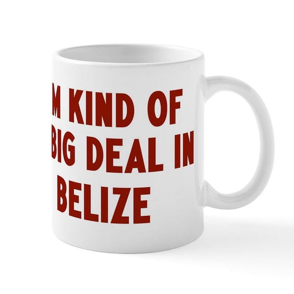 CafePress - Big Deal In Belize Mug - 11 oz Ceramic Mug - Novelty Coffee Tea Cup