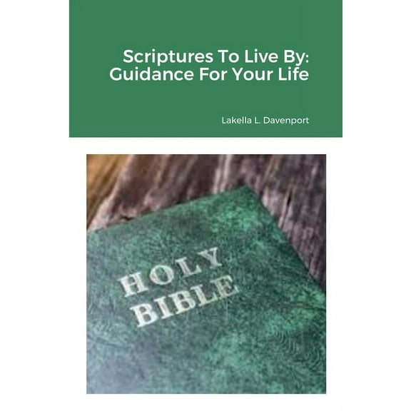 Scriptures To Live By: Guidance For Your Life (Paperback)
