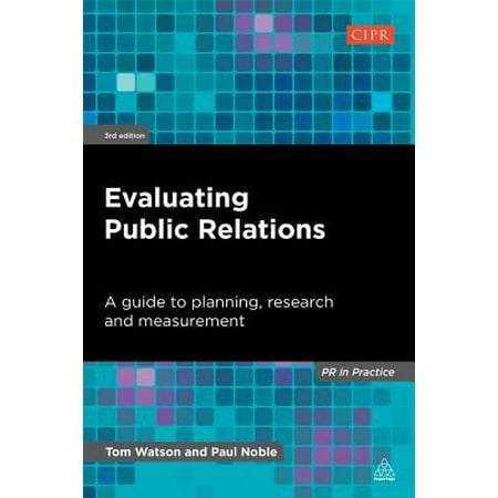 Evaluating Public Relations : A Guide to Planning, Research and (Best Public Relations Campaigns)