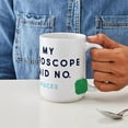 thumbnail image 4 of CafePress - Pisces My Horoscope Said - 15 oz Ceramic Large White Nolvety Mug, 4 of 6