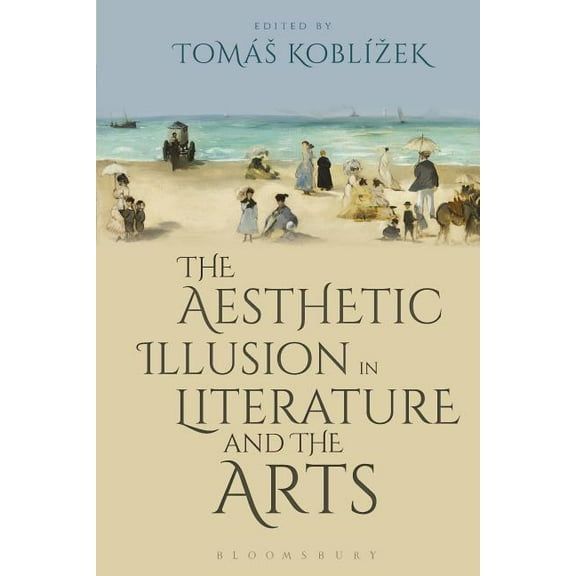 The Aesthetic Illusion in Literature and the Arts, (Paperback)