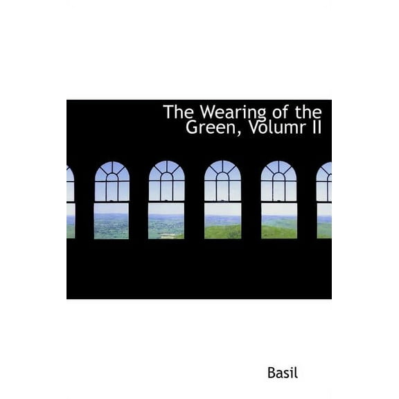 The Wearing of the Green, Volumr II (Hardcover)
